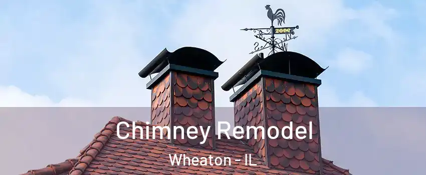  Chimney Remodel Wheaton - IL