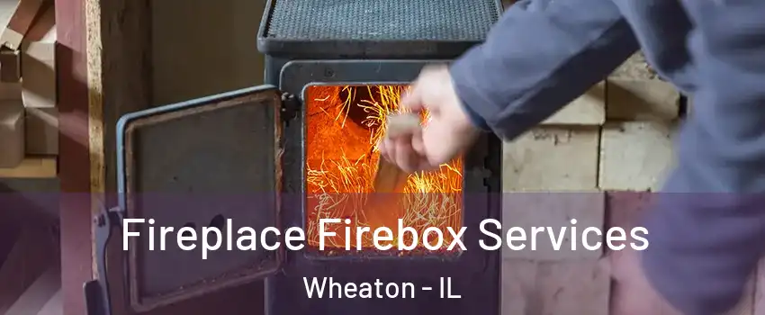 Fireplace Firebox Services Wheaton - IL