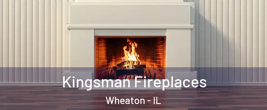  Kingsman Fireplaces Wheaton - IL