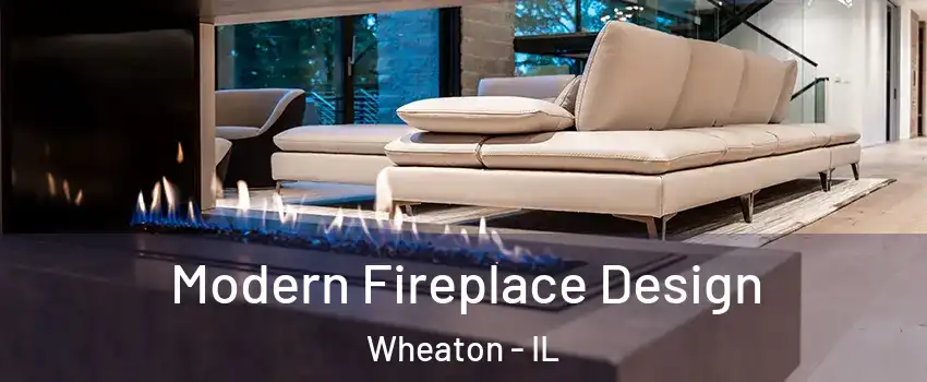  Modern Fireplace Design Wheaton - IL
