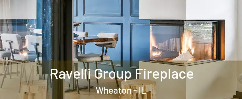 Ravelli Group Fireplace Wheaton - IL