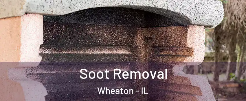  Soot Removal Wheaton - IL